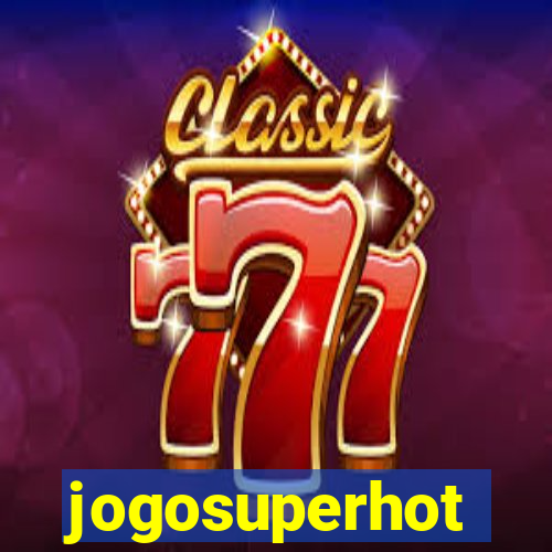 jogosuperhot