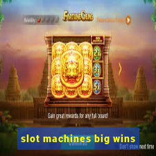 slot machines big wins