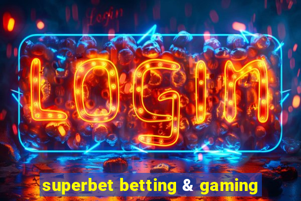 superbet betting & gaming