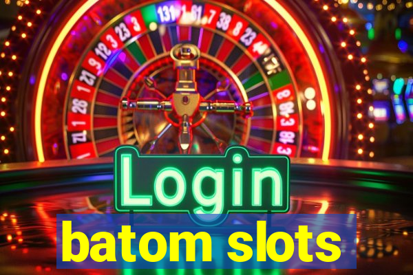 batom slots