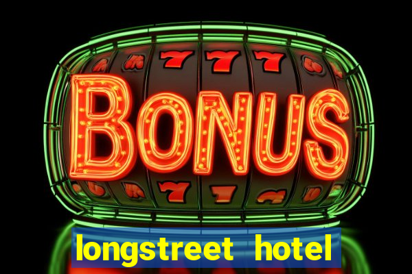 longstreet hotel and casino