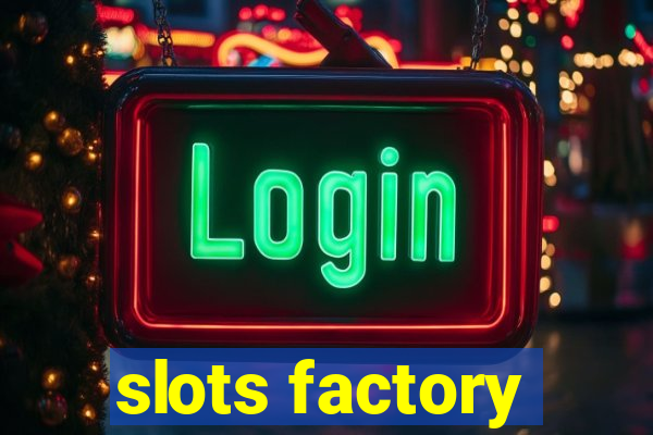 slots factory