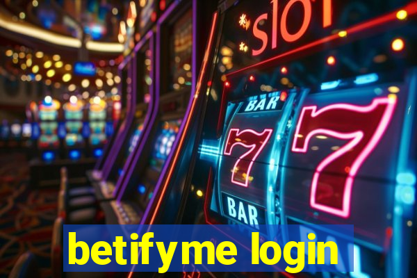 betifyme login