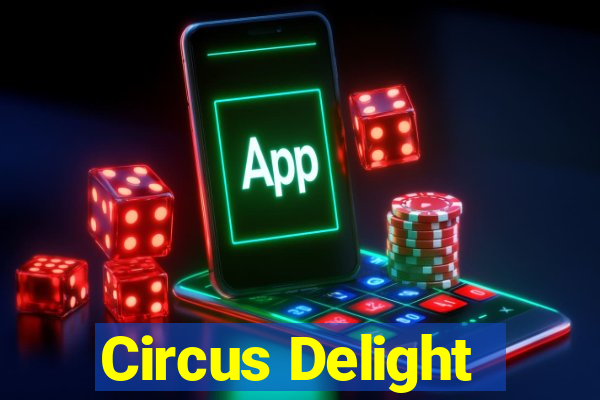 Circus Delight