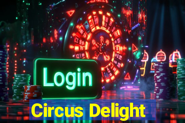 Circus Delight