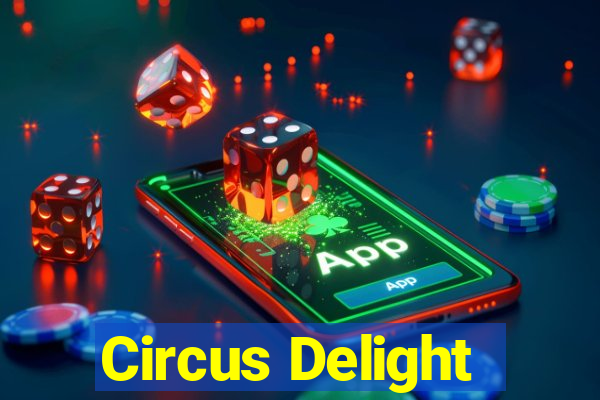 Circus Delight