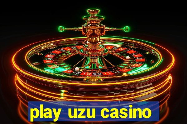 play uzu casino