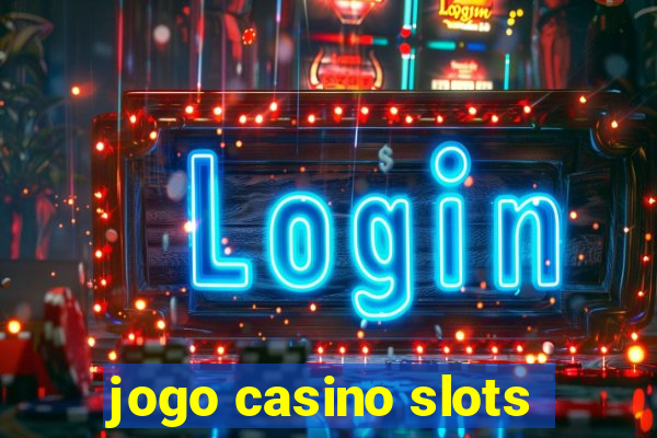 jogo casino slots