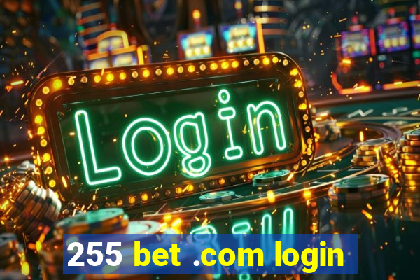 255 bet .com login