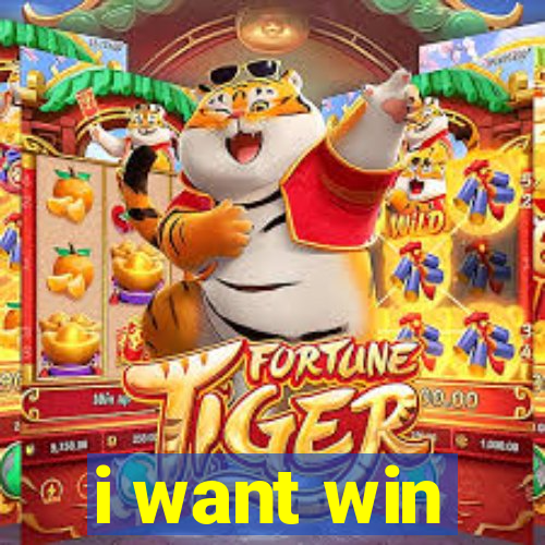 i want win