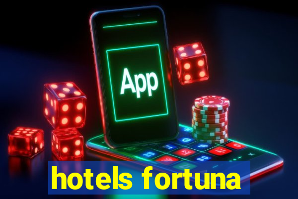 hotels fortuna