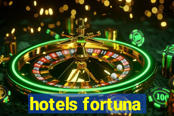 hotels fortuna