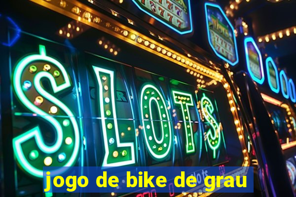 jogo de bike de grau