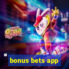 bonus bets app