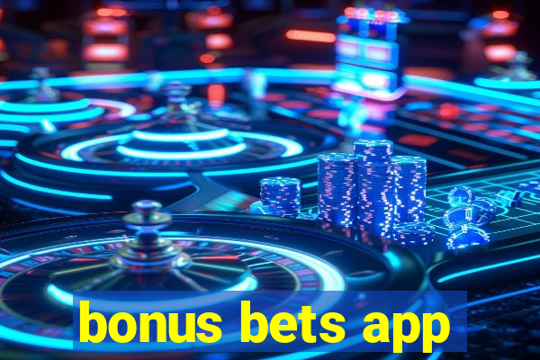 bonus bets app