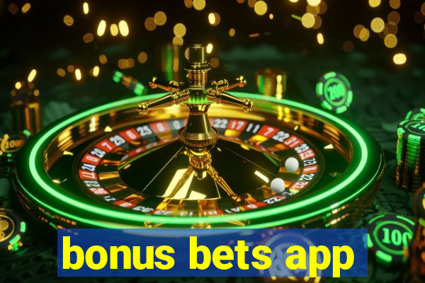 bonus bets app