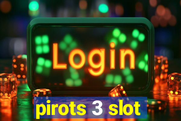 pirots 3 slot