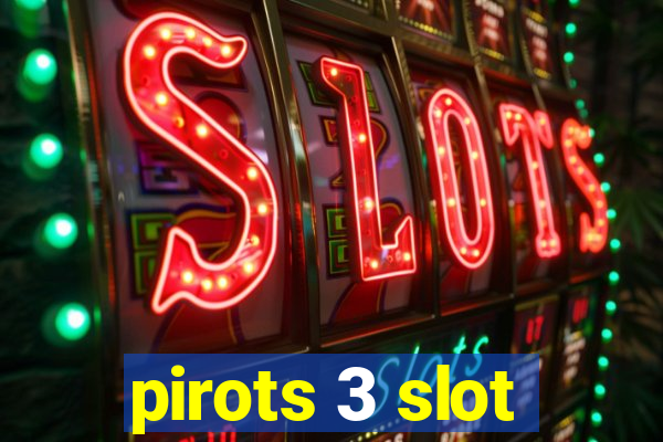 pirots 3 slot