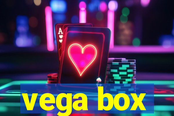 vega box