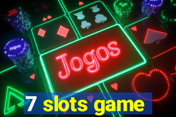 7 slots game