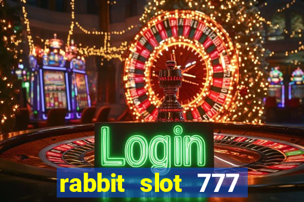 rabbit slot 777 login register