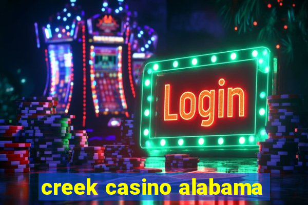 creek casino alabama