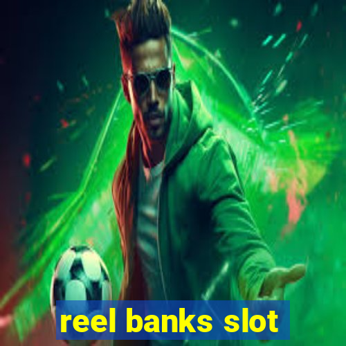 reel banks slot