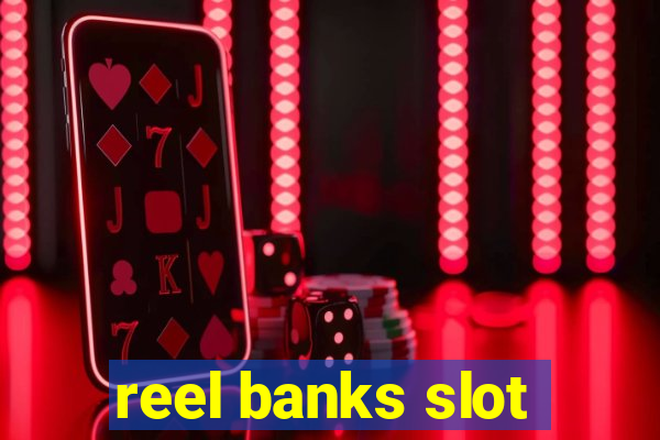 reel banks slot