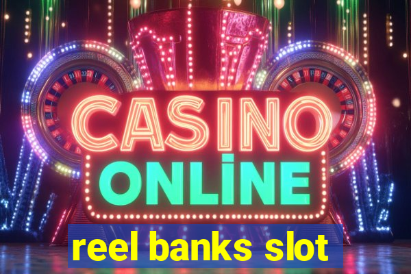 reel banks slot