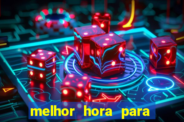 melhor hora para jogar casino online