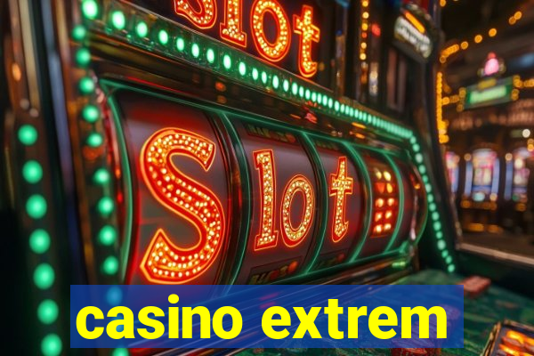 casino extrem