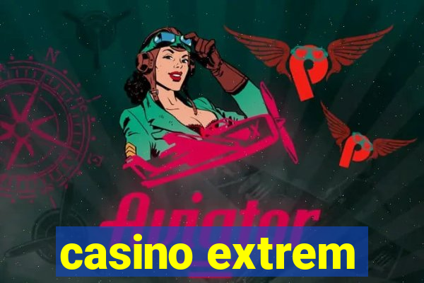 casino extrem