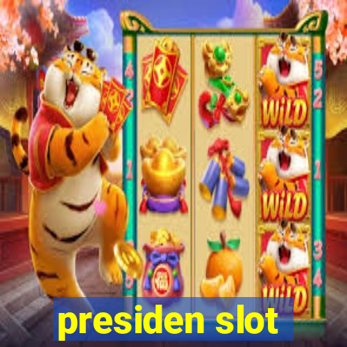 presiden slot