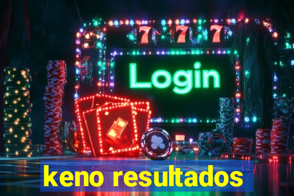 keno resultados