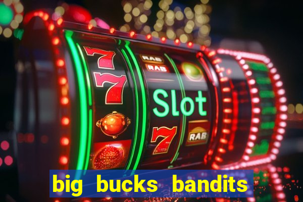 big bucks bandits megaways casino slot