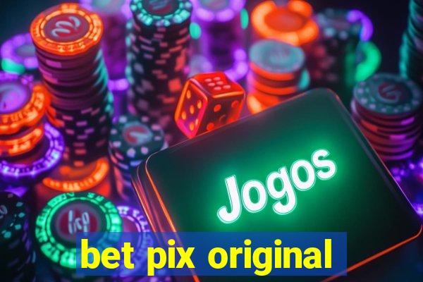 bet pix original