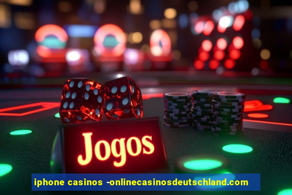 iphone casinos -onlinecasinosdeutschland.com