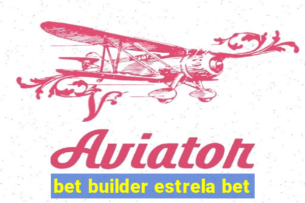 bet builder estrela bet