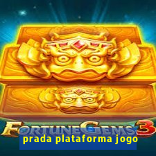 prada plataforma jogo