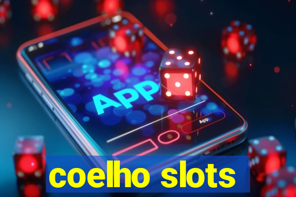 coelho slots