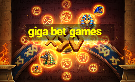 giga bet games