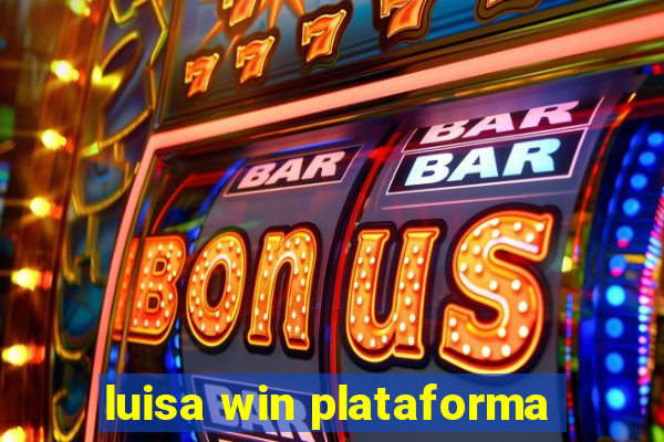 luisa win plataforma