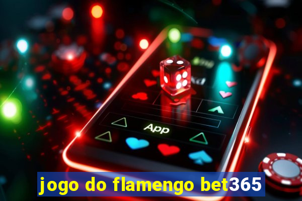 jogo do flamengo bet365