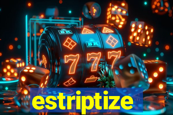 estriptize