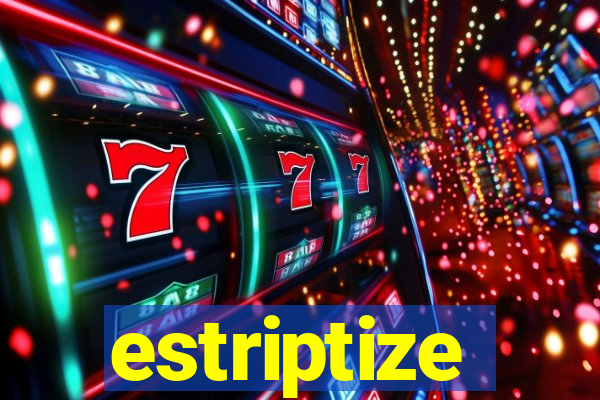 estriptize