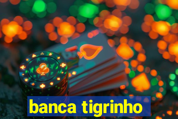 banca tigrinho