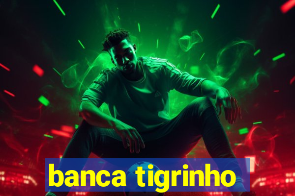 banca tigrinho