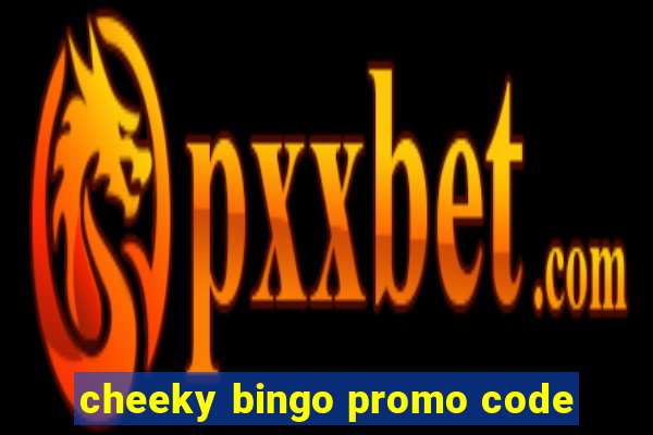 cheeky bingo promo code