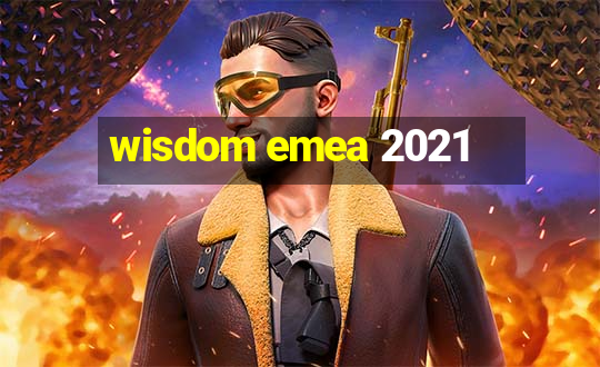 wisdom emea 2021