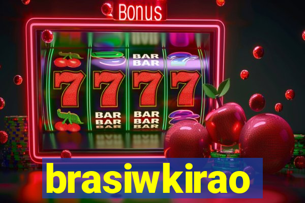 brasiwkirao